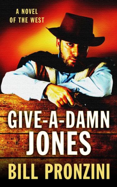 Cover for Bill Pronzini · Give-A-Damn Jones A Novel of the West (Book) (2018)