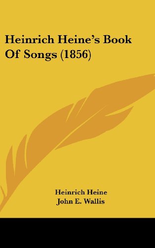 Cover for Heinrich Heine · Heinrich Heine's Book of Songs (1856) (Hardcover Book) (2008)