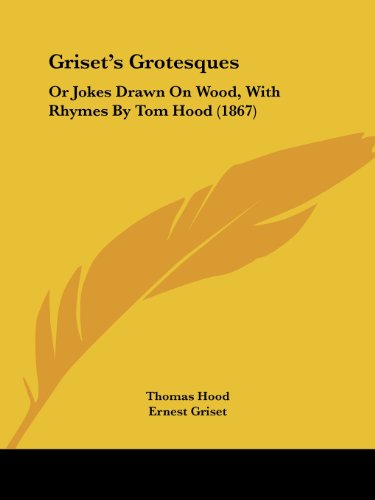 Cover for Thomas Hood · Griset's Grotesques: or Jokes Drawn on Wood, with Rhymes by Tom Hood (1867) (Taschenbuch) (2008)