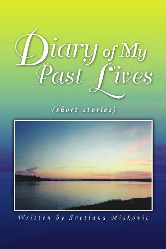 Cover for Svetlana Miskovic · Diary of My Past Lives: (Short Stories) (Paperback Book) (2009)