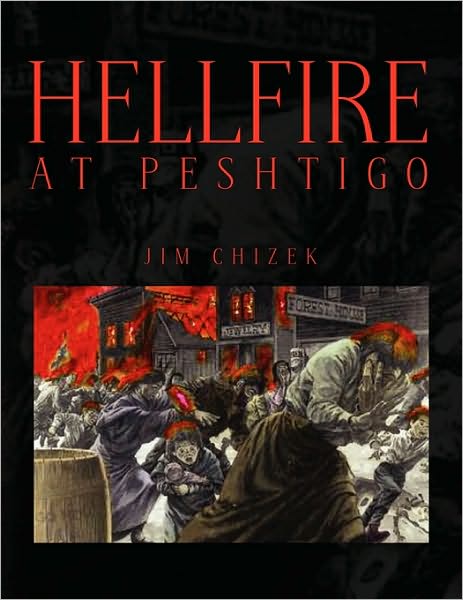 Cover for Jim Chizek · Hellfire at Peshtigo (Paperback Book) (2009)