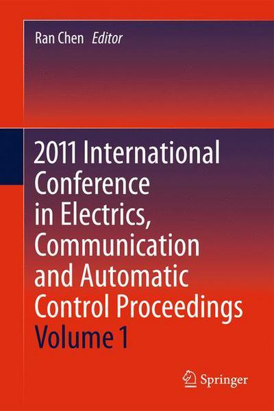 Cover for Ran Chen · 2011 International Conference in Electrics, Communication and Automatic Control Proceedings - Lecture Notes in Electrical Engineering (Hardcover Book) (2011)