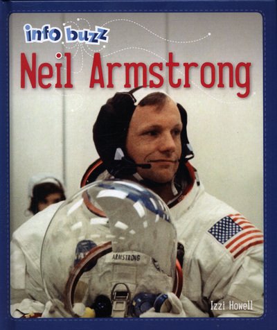 Cover for Izzi Howell · Info Buzz: History: Neil Armstrong - Info Buzz: History (Gebundenes Buch) [Illustrated edition] (2018)