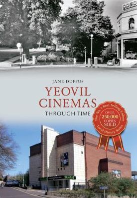 Cover for Jane Duffus · Yeovil Cinemas Through Time - Through Time (Taschenbuch) [UK edition] (2013)