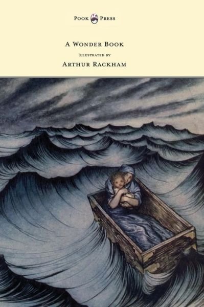 Cover for Nathaniel Hawthorne · A Wonder Book - Illustrated by Arthur Rackham (Gebundenes Buch) (2013)