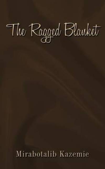 Cover for Mirabotalib Kazemie · The Ragged Blanket (Paperback Book) (2009)