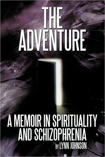 Cover for Lynn Johnson · The Adventure: a Memoir in Spirituality and Schizophrenia (Paperback Book) (2009)