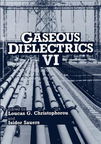 Cover for Loucas G Christophorou · Gaseous Dielectrics VI (Paperback Book) [Softcover reprint of the original 1st ed. 1991 edition] (2012)