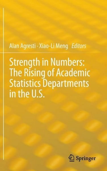 Cover for Alan Agresti · Strength in Numbers: The Rising of Academic Statistics Departments in the U. S. (Gebundenes Buch) [2013 edition] (2012)