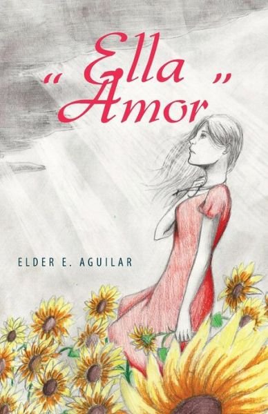 Cover for Elder Eroy Aguilar Penagos · Ella (Taschenbuch) (2013)