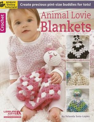 Animal Lovie Blankets - Yolanda Soto-lopez - Books - Leisure Arts Inc - 9781464716485 - October 1, 2014