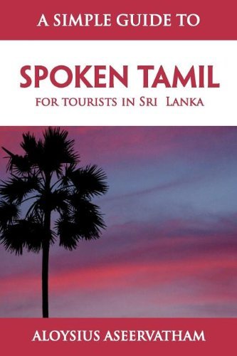 Cover for Aloysius Aseervatham · A Simple Guide to Spoken Tamil: for Tourists in Sri  Lanka (Paperback Book) [Tamil edition] (2011)