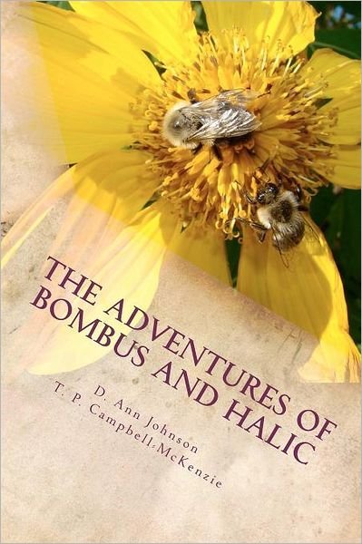 Cover for Ms D Ann Johnson · The Adventures of Bombus and Halic: a Bee Story (Paperback Bog) (2012)