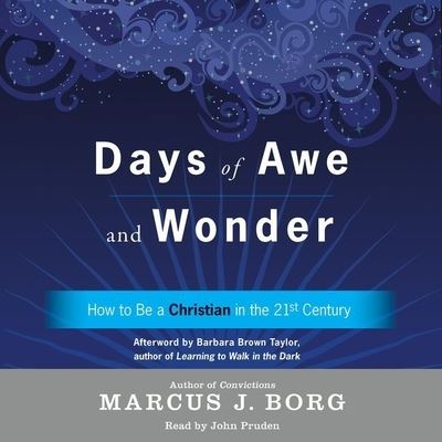 Cover for Marcus J. Borg · Days of Awe and Wonder How to Be a Christian in the Twenty-First Century (MP3-CD) (2017)