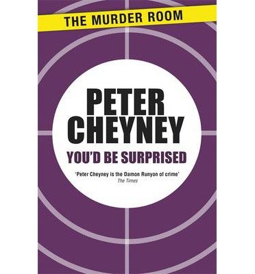 Cover for Peter Cheyney · You'd Be Surprised - Murder Room (Paperback Book) (2013)