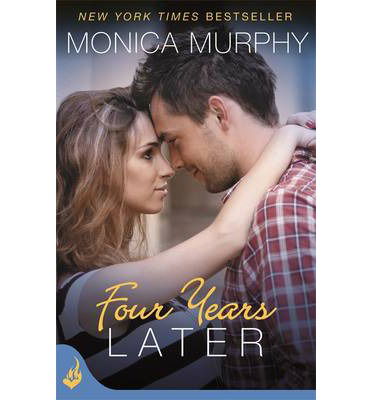 Cover for Monica Murphy · Four Years Later: One Week Girlfriend Book 4 - One Week Girlfriend (Paperback Book) (2014)