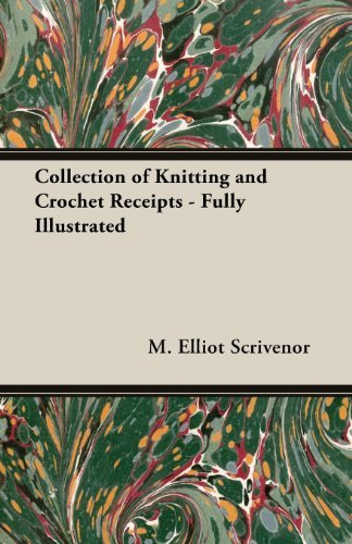 Cover for M. Elliot Scrivenor · Collection of Knitting and Crochet Receipts - Fully Illustrated (Paperback Book) (2013)