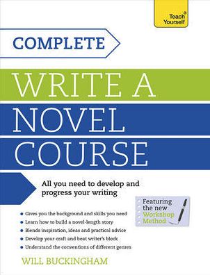 Cover for Will Buckingham · Complete Write a Novel Course: Your complete guide to mastering the art of novel writing (Pocketbok) (2014)