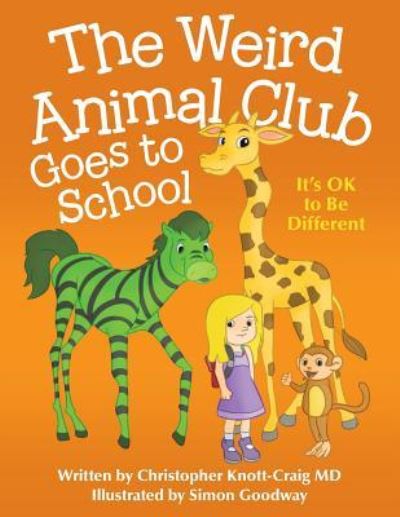 Cover for Christopher Knott-Craig · The Weird Animal Club Goes to School (Paperback Book) (2018)
