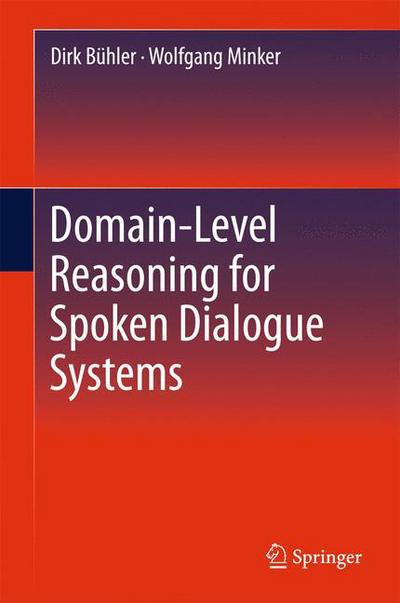 Cover for Dirk Buhler · Domain-Level Reasoning for Spoken Dialogue Systems (Paperback Book) [2011 edition] (2014)