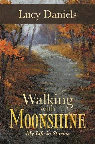 Cover for Lucy Daniels · Walking with Moonshine: My Life in Stories (Paperback Book) (2013)