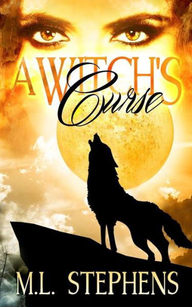 A Witch's Curse - M L Stephens - Livros - Createspace - 9781492928485 - 7 de outubro de 2013