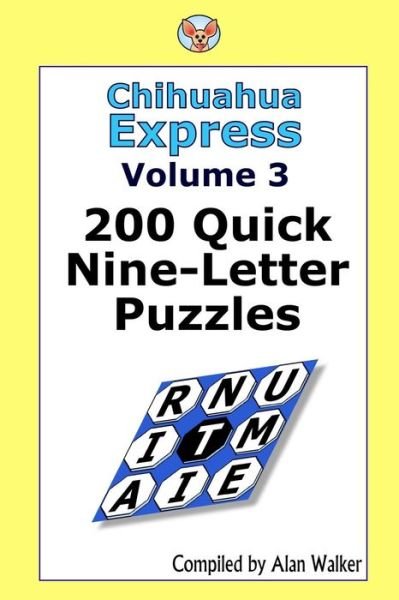 Cover for Alan Walker · Chihuahua Express Volume 3: 200 Quick Nine-letter Puzzles (Paperback Book) (2014)