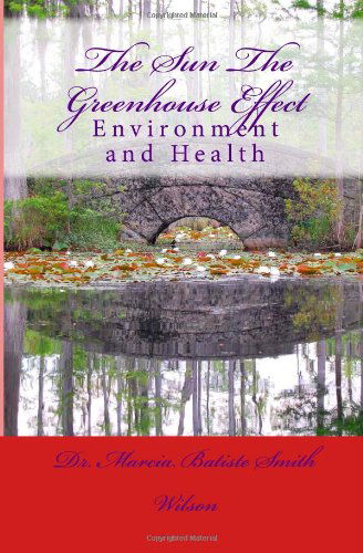 Cover for Dr. Marcia Batiste Smith Wilson · The Sun the Greenhouse Effect: Environment and Health (Paperback Book) (2014)