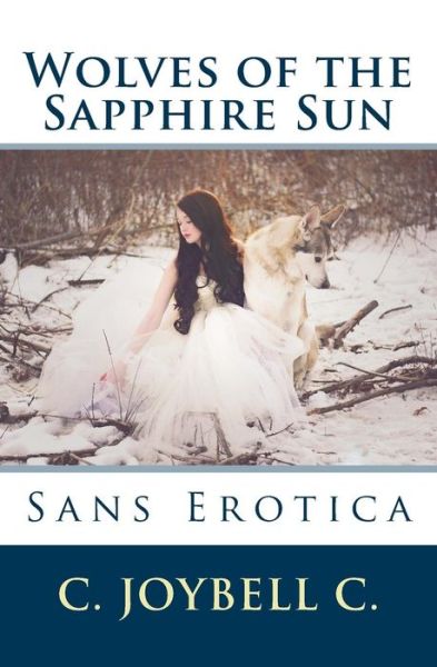 Cover for C Joybell C · Wolves of the Sapphire Sun: Sans Erotica (Paperback Book) (2014)