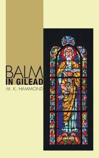 Cover for M K Hammond · Balm in Gilead (Gebundenes Buch) (2007)