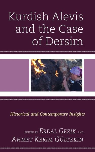 Cover for Kurdish Alevis and the Case of Dersim: Historical and Contemporary Insights - Kurdish Societies, Politics, and International Relations (Hardcover Book) (2019)