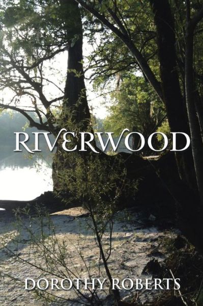 Cover for Dorothy Roberts · Riverwood (Paperback Book) (2014)