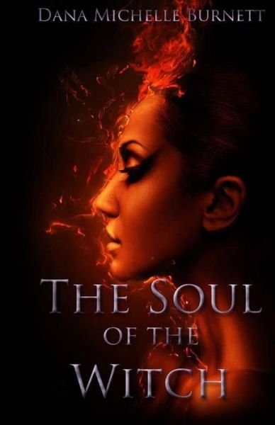 Cover for Dana Michelle Burnett · The Soul of the Witch (Paperback Book) (2014)