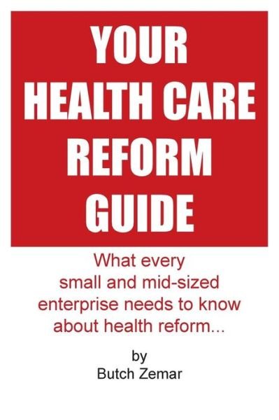 Cover for Butch Zemar · Your Health Care Reform Guide (Paperback Book) (2014)