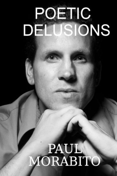 Cover for Paul Morabito · Poetic Delusions (Paperback Book) (2014)