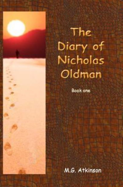 Cover for M G Atkinson · The Diary of Nicholas Oldman (Book one) (Paperback Book) (2014)
