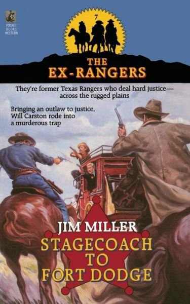 Stagecoach to Fort Dodge: Ex-rangers #7: Wells Fargo and the Rise of the American Financial Services Industry - Jim Miller - Books - Gallery Books - 9781501109485 - December 6, 2014