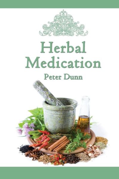 Cover for Peter Dunn · Herbal Medication (Taschenbuch) (2014)