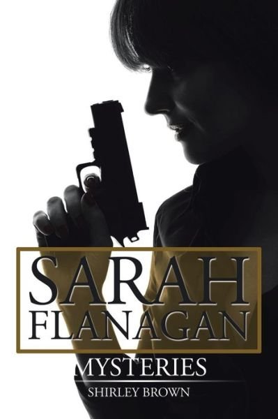 Cover for Shirley Brown · Sarah Flanagan Mysteries (Paperback Book) (2015)
