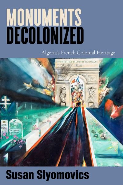 Cover for Susan Slyomovics · Monuments Decolonized (Book) (2024)