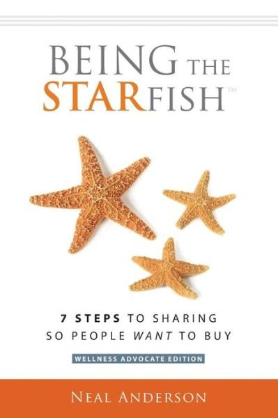 Cover for Neal Anderson · Being the Starfish: 7 Steps to Sharing So People Want to Buy (Pocketbok) (2014)