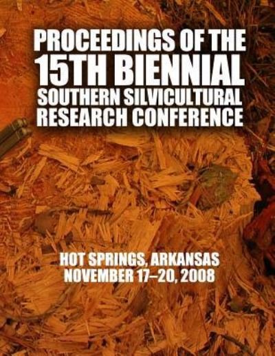 Cover for Usda Forest Service · Proceedings of the 15th Biennial Southern Silvicultural Research Conference (Paperback Bog) (2015)