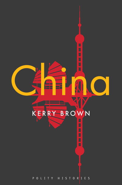 Cover for Kerry Brown · China - Polity Histories (Paperback Book) (2020)