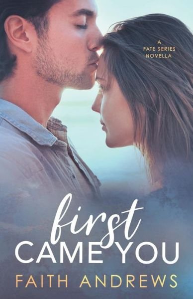 Cover for Faith Andrews · First Came You (Paperback Book) (2015)