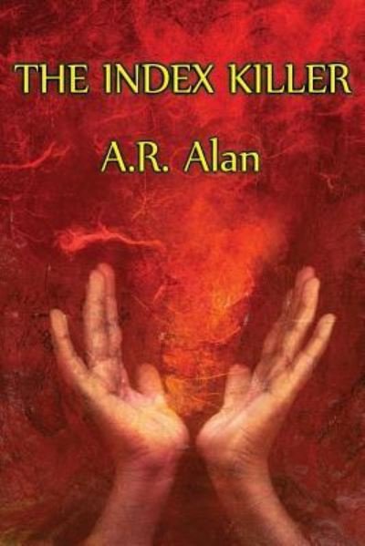 Cover for A R Alan · The Index Killer (Pocketbok) (2018)