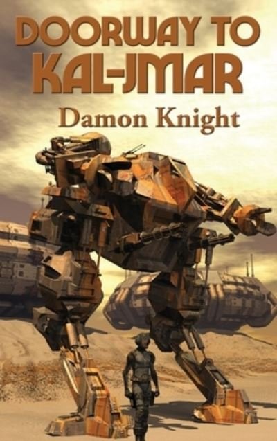 Cover for Damon Knight · Doorway to Kal-Jmar (Hardcover bog) (2021)