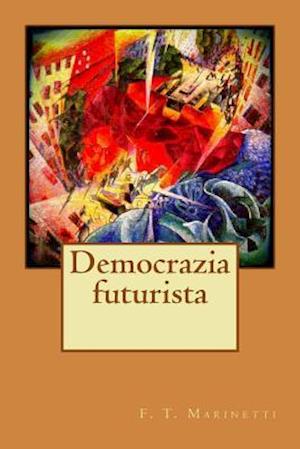 Cover for F T Marinetti · Democrazia Futurista (Paperback Book) (2015)