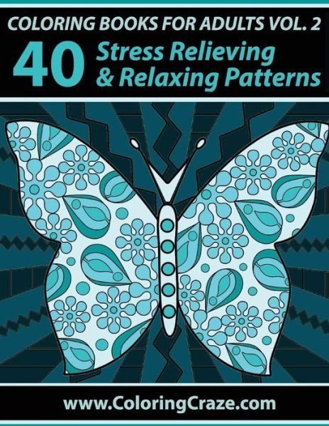 Cover for Adult Coloring Books Illustrators Allian · Coloring Books for Adults Volume 2: 40 Stress Relieving and Relaxing Patterns, Adult Coloring Books Series by Coloringcraze.com (Pocketbok) (2015)