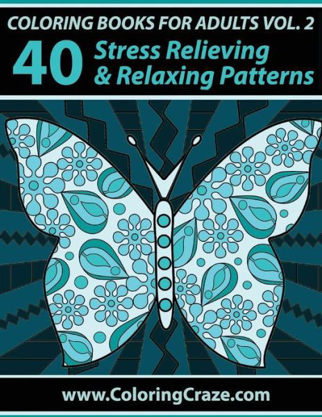 Cover for Adult Coloring Books Illustrators Allian · Coloring Books for Adults Volume 2: 40 Stress Relieving and Relaxing Patterns, Adult Coloring Books Series by Coloringcraze.com (Paperback Book) (2015)