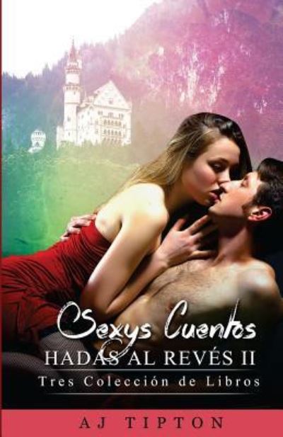 Cover for AJ Tipton · Sexys Cuentos de Hadas Al Revés II (Paperback Book) (2015)